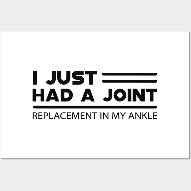 Ankle Replacement - I just had a joint replacement in my ankle Wall Art by KC Happy Shop